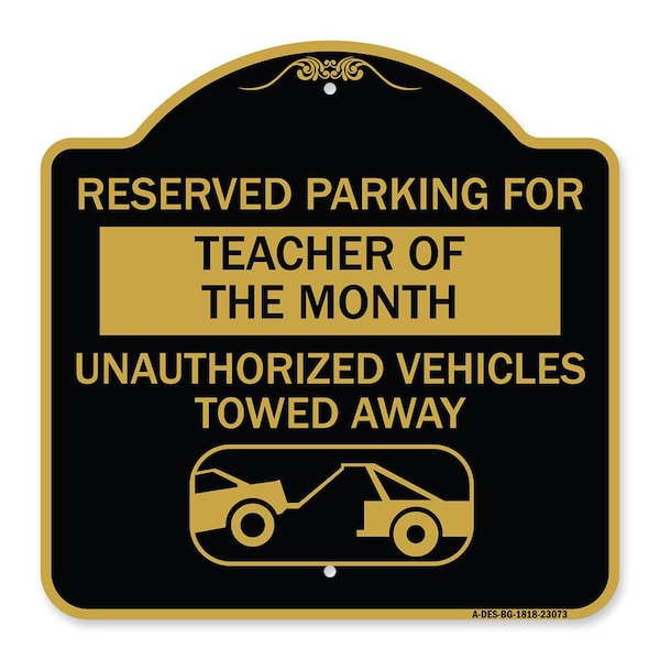 Signmission Reserved Parking for Teacher of the Month Unauthorized Vehicles Towed Away, A-DES-BG-1818-23073 A-DES-BG-1818-23073 - main